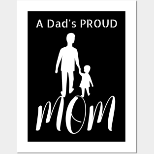 A Dad's Proud Mom Posters and Art